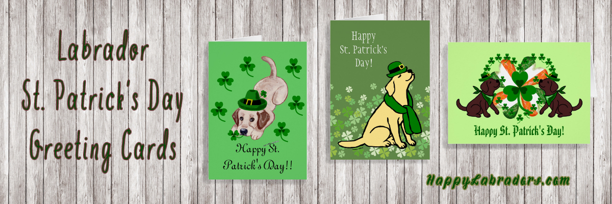 Labrador St. Patrick's Day Greeting Cards by HappyLabradors